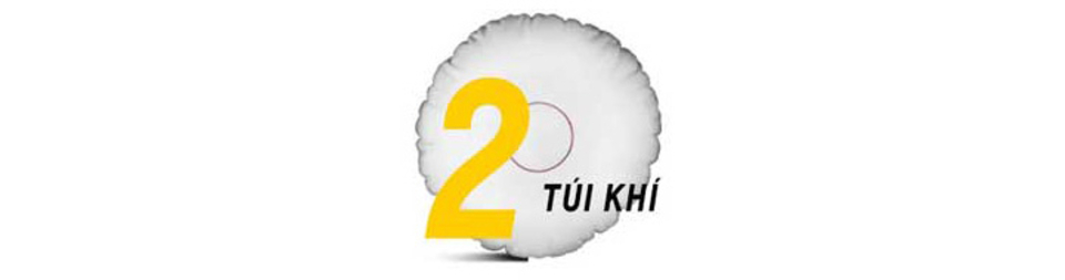 Hệ thống an toàn 2 túi khí Hệ thống an toàn 2 túi khí