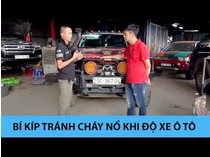 Bí kíp tránh nguy cơ cháy nổ khi độ xe ô tô