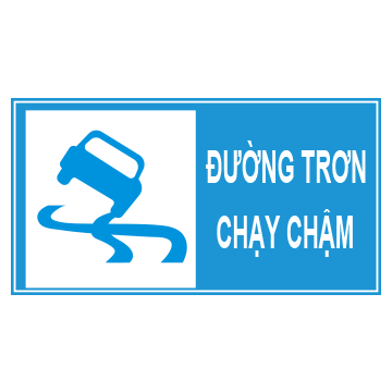 Biển số I.445a  Đường trơn phải chạy chậm”