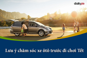 Các lưu ý khi chăm sóc xe ô tô đúng cách trước khi đi chơi Tết
