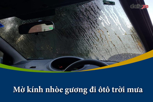 Cách xử lý hiện tượng mờ kính nhòe gương khi đi ô tô trời mưa