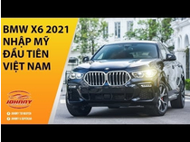 Chi tiết BMW X6 M-Sport 2021 nhập Mỹ đầu tiên về Việt Nam