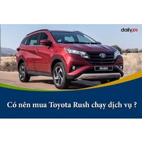 Có nên mua Toyota Rush chạy dịch vụ không ?