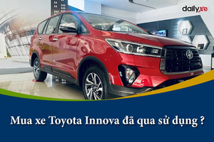 Có nên tìm mua xe Toyota Innova đã qua sử dụng ?