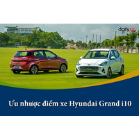 Đánh giá các ưu nhược điểm xe Hyundai Grand i10
