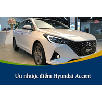 Đánh giá ưu nhược điểm Hyundai Accent mới nhất
