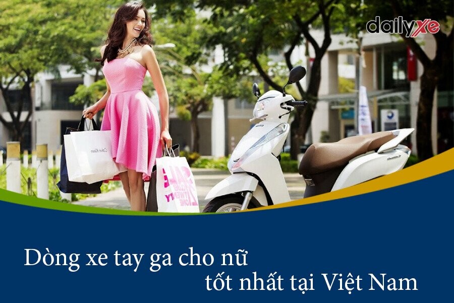 TOP 7 dòng xe tay ga cho nữ tốt nhất tại Việt Nam 2023
