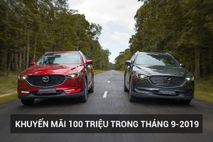 Mazda Việt Nam đồng loạt ưu đãi lên tới 100 triệu trong tháng 9