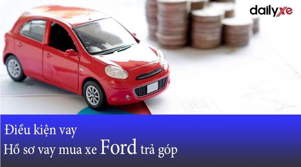 Điều kiện vay và hồ sơ vay Điều kiện vay và hồ sơ vay
