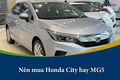 Nên mua Honda City hay MG5: So sánh chi tiết