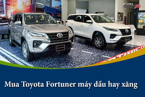 Nên mua Toyota Fortuner máy dầu hay xăng: Ưu nhược điểm ?
