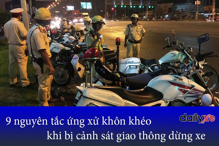 9 nguyên tắc ứng xử khôn khéo khi bị cảnh sát giao thông dừng xe