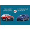 So Sánh Ford Everest Titanium 2.0L 4WD AT và Hyundai SantaFe 2.2 Dầu Cao Cấp: Nên chọn xe nào?