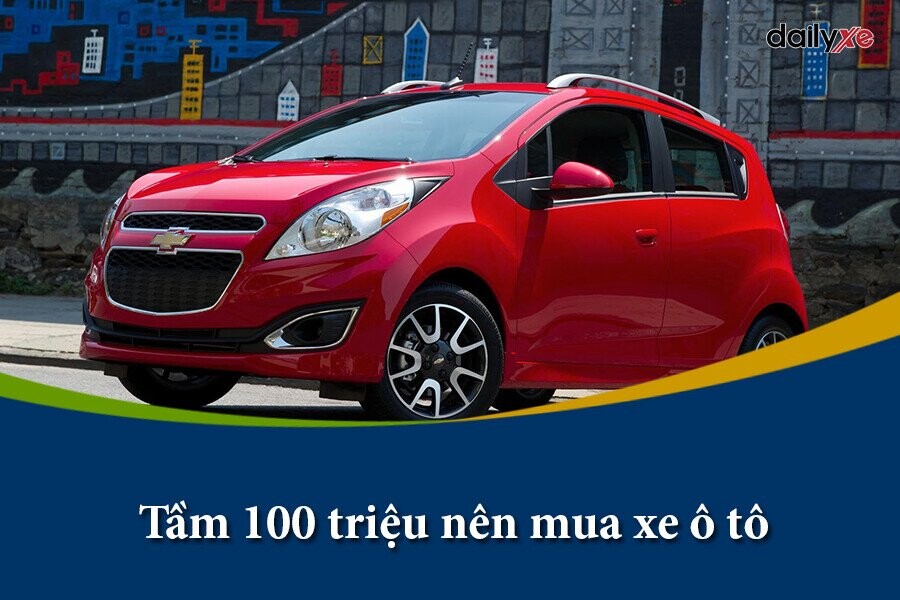 Tầm 100 triệu nên mua xe ô tô gì tốt ít hỏng vặt ?