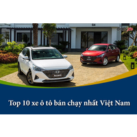 Top 10 xe ô tô bán chạy nhất Việt Nam hiện nay