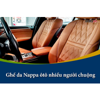 Vì sao bọc ghế da Nappa cho ô tô được nhiều người ưa chuộng ?