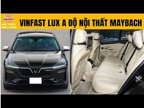 VinFast Lux A được nâng cấp nội thất với chi phí khoảng 200 triệu