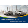 Giá xe VinFast VF 8 và VF9: Có lợi thế cạnh tranh nào ?